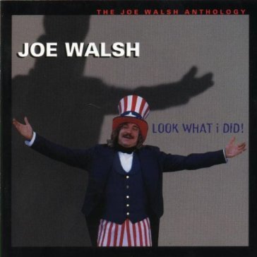 Look what i did! the joe walsh anthology