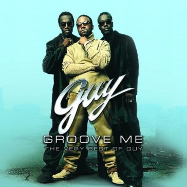 Groove me:the very best of guy