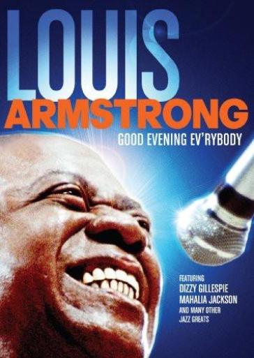 Louis armstrong:good evening ev'rybod