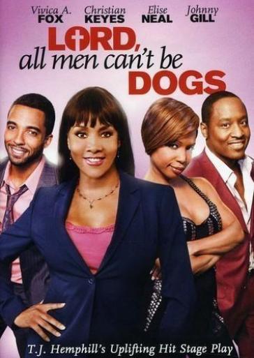 Lord all men can't be dogs