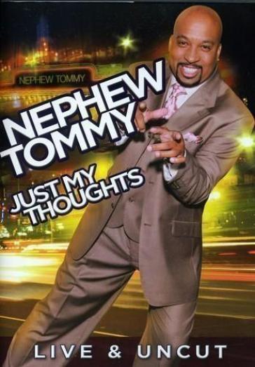 Nephew tommy:just my thoughts