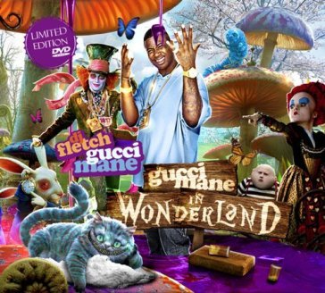 Gucci mane in wonderland