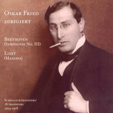 Oskar fried dirigiert beethoven/liszt vo