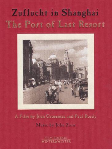 John Zorn - Zuflucht In Shanghai: The Port Of Last Resort