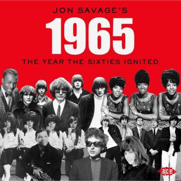 Jon savage s 1965: the year the sixties