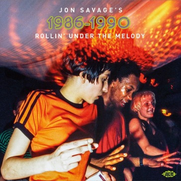 Jon savage s 1986-1990:rollin  under the