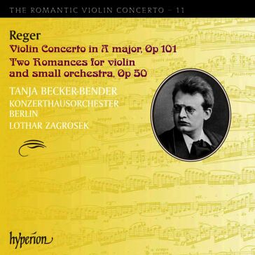 Reger: romantic violin concerto vol.11