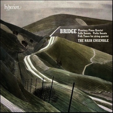Bridge: phantasy piano quartet & sonatas