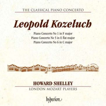 Kozeluch: piano concertos nn.1,5,6