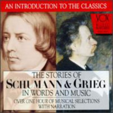 Schumann and grieg - their stories and t