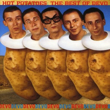 Hot potatoes the best of devo
