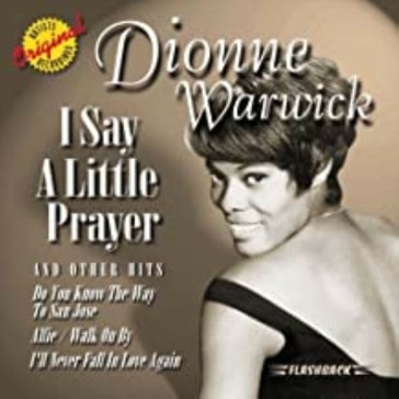 I say a little prayer & other hits