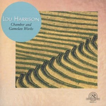 Harrison: chamber and gamelan orks