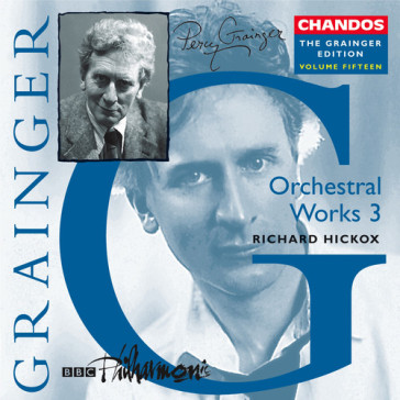 Grainger : opere orchestrali (3) vol.15