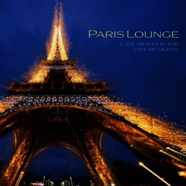 Paris lounge: late nights in the city of
