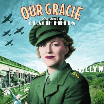 Our gracie - the best of gracie fields