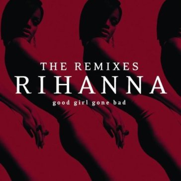 Good girl...remixes