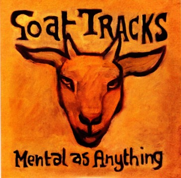 Mental as anything - goat tracks in my s
