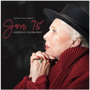 Joni 75 a birthday celebration