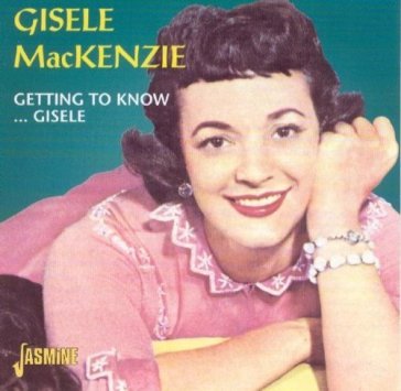 Gisele mackenzie-getting to know gisele
