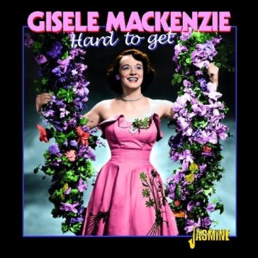 Gisele mackenzie-hard to get