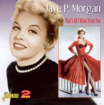 Jaye p. morgan-that's all i want from yo