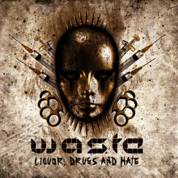 Liquor, drugs and hate