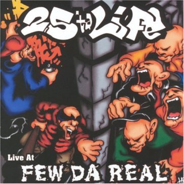 Live a few da real