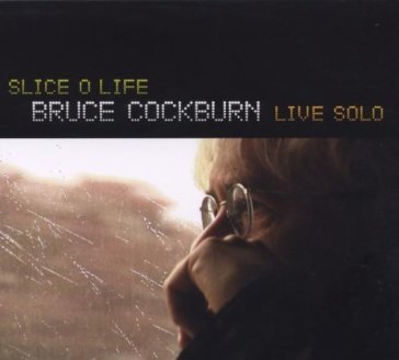 Slice o life b.cockburn live solo