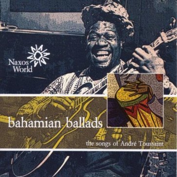 Bahamian ballads (the songs of andrè tou
