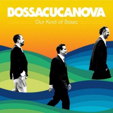 Our kind of bossa