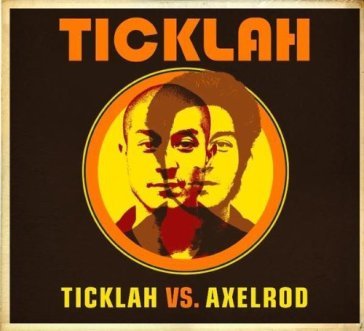 Ticklah vs. axelrod
