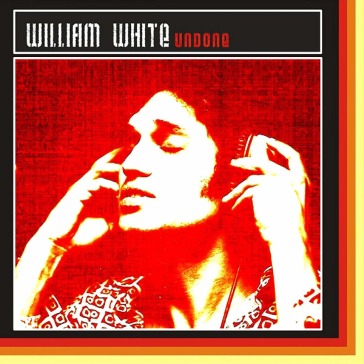 White william "undone" cd