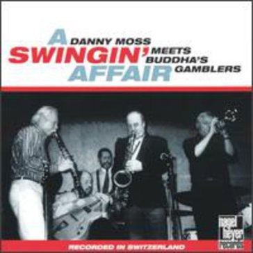 Danny moss meets buddah's gamblers: swingin affair