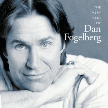 Very best of dan fogelberg