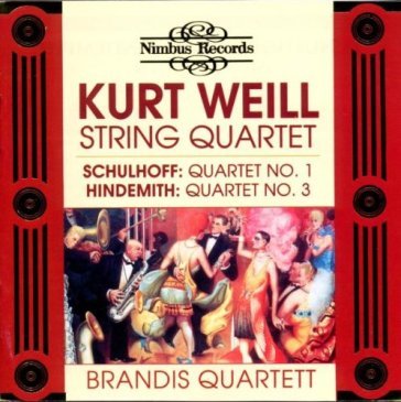 Schulhoff, hindemith, weill: string quar