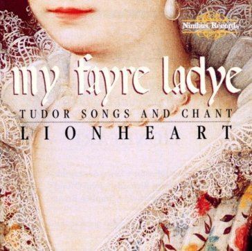 My fayre ladye - tudor songs and chant