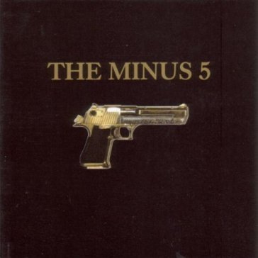 The minus 5 (aka the gun album)