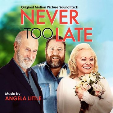 Never too late: original motion picture