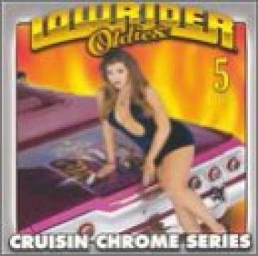 Lowrider oldies chrome 5 / various