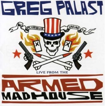 Live from the armed madhouse