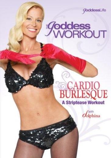 Goddess workout:cardio burlesque stri
