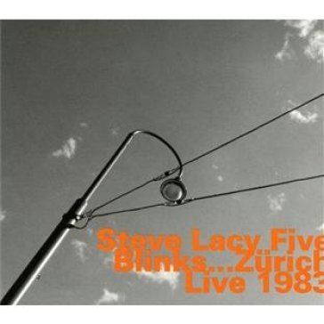Steve lacy five: blinks ... z rich