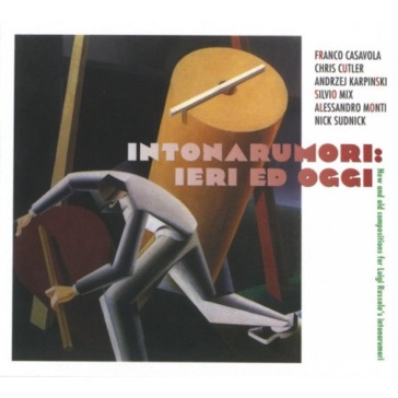 Intonarumori: ieri ed oggi