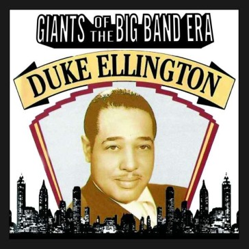 Giants of the big band era: duke ellingt