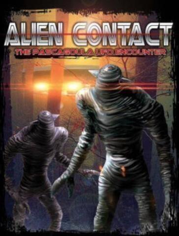 Alien Contact: The Pascagoula Ufo Encounter