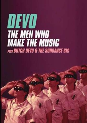 Men who make the music/butch devo & the