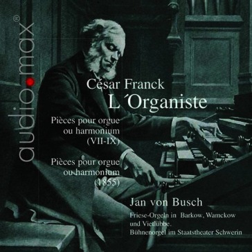 Franck:l'organiste(vii-ix) e altre opere