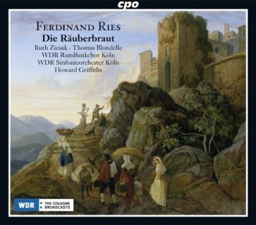 Ries: die raeuberbraut(opera in 3 atti)
