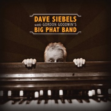 Dave siebels with gordon goodwin s big p